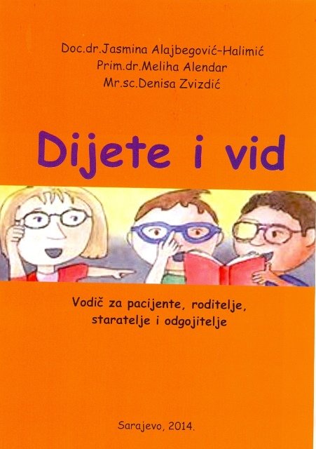 ALAJBEGOVIĆ-HALIMIĆ, JASMINA – DIJETE I VID: VODIČ ZA PACIJENTE, RODITELJE, STARATELJE I ODGAJATELJE